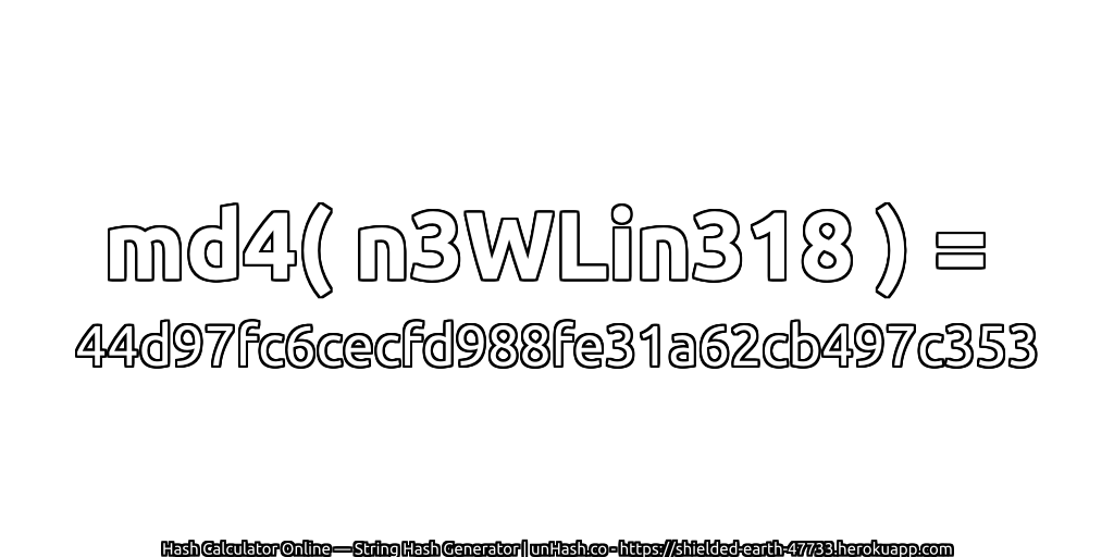 md4( n3WLin318 ) = 44d97fc6cecfd988fe31a62cb497c353 | unHash.co