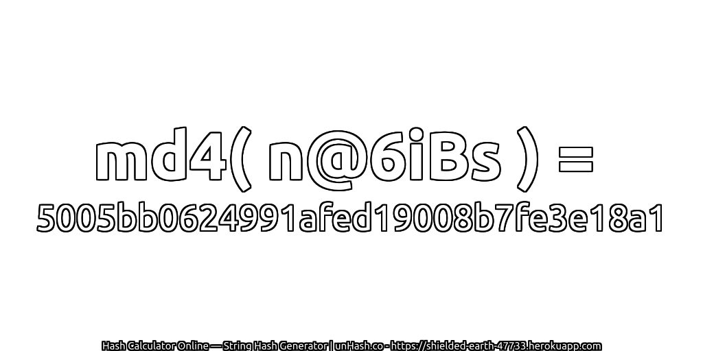 md4( n@6iBs ) = 5005bb0624991afed19008b7fe3e18a1 | unHash.co