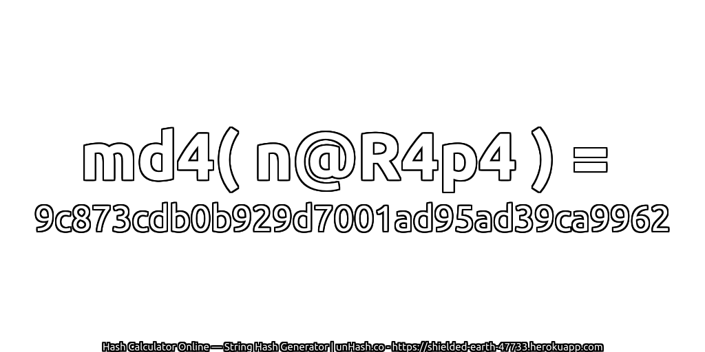 md4( n@R4p4 ) = 9c873cdb0b929d7001ad95ad39ca9962 | unHash.co