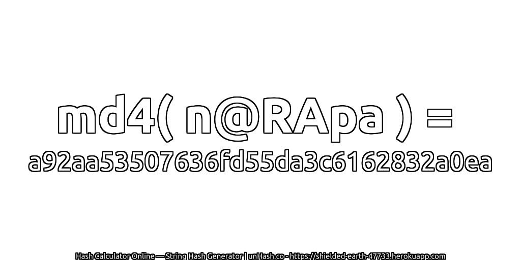 md4( n@RApa ) = a92aa53507636fd55da3c6162832a0ea | unHash.co
