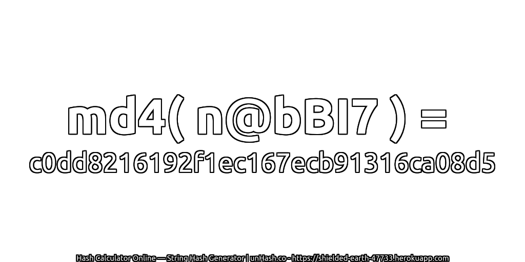 md4( n@bBI7 ) = c0dd8216192f1ec167ecb91316ca08d5 | unHash.co