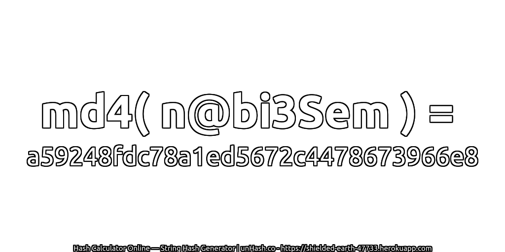 md4( n@bi3Sem ) = a59248fdc78a1ed5672c4478673966e8 | unHash.co