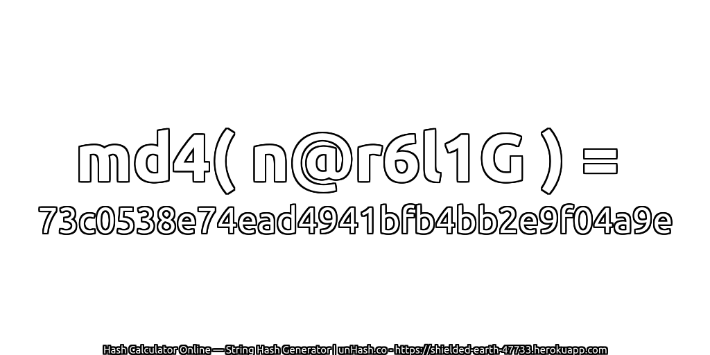 md4( n@r6l1G ) = 73c0538e74ead4941bfb4bb2e9f04a9e | unHash.co