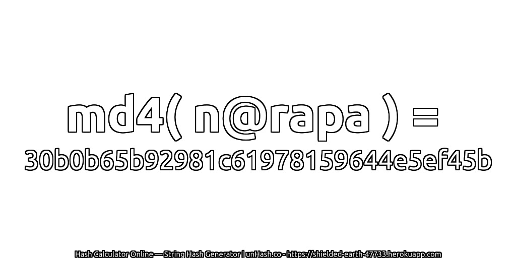md4( n@rapa ) = 30b0b65b92981c61978159644e5ef45b | unHash.co