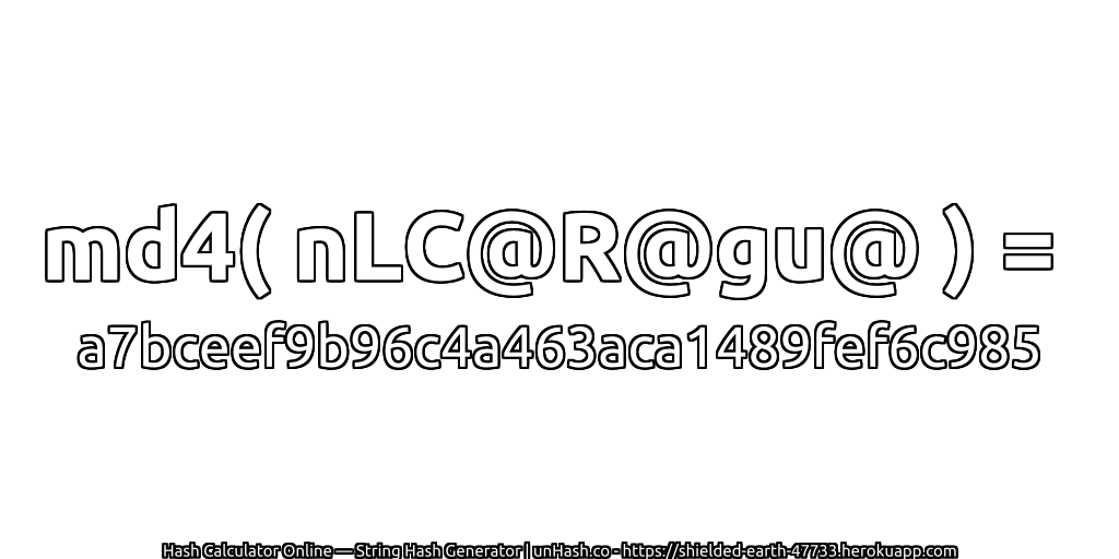 md4( nLC@R@gu@ ) = a7bceef9b96c4a463aca1489fef6c985 | unHash.co