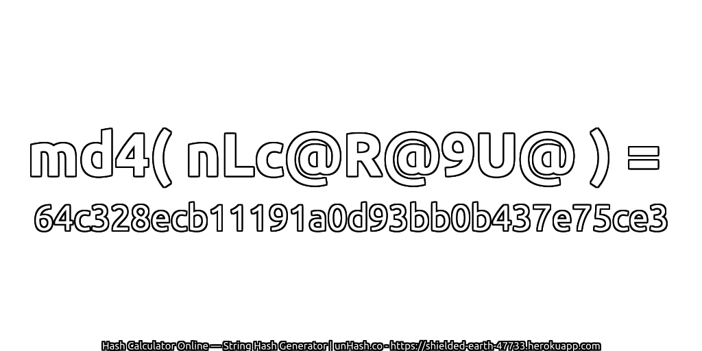 md4( nLc@R@9U@ ) = 64c328ecb11191a0d93bb0b437e75ce3 | unHash.co