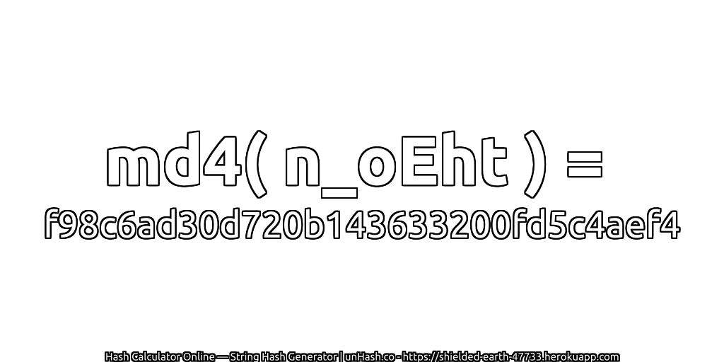 md4( n_oEht ) = f98c6ad30d720b143633200fd5c4aef4 | unHash.co