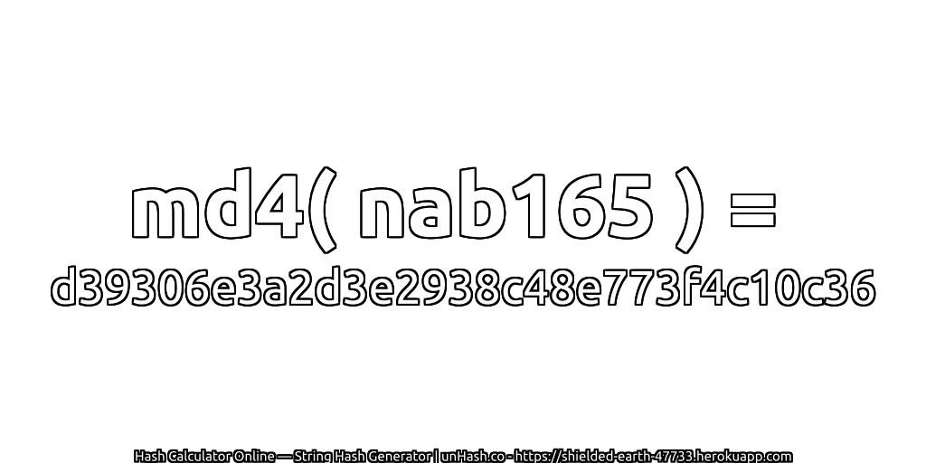 md4( nab165 ) = d39306e3a2d3e2938c48e773f4c10c36 | unHash.co