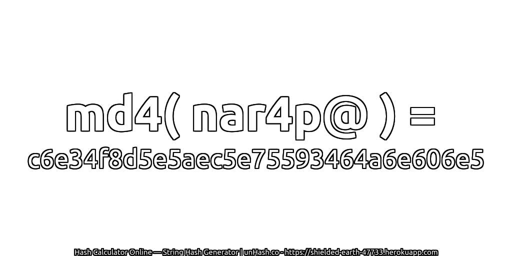 md4( nar4p@ ) = c6e34f8d5e5aec5e75593464a6e606e5 | unHash.co