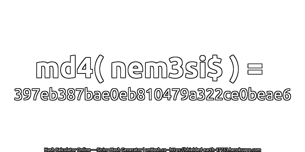md4( nem3si$ ) = 397eb387bae0eb810479a322ce0beae6 | unHash.co
