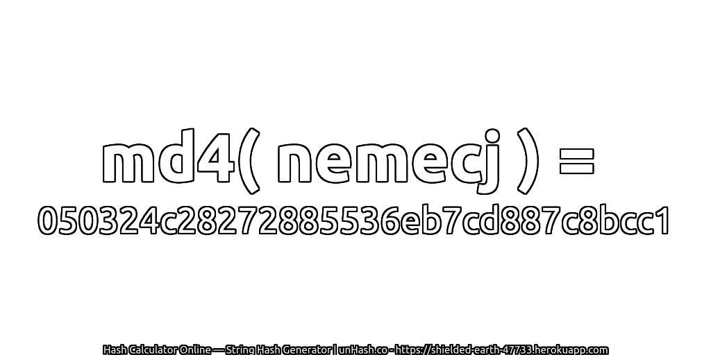 md4( nemecj ) = 050324c28272885536eb7cd887c8bcc1 | unHash.co
