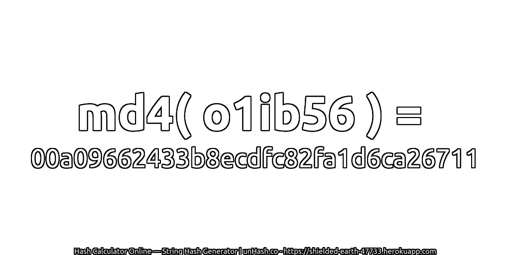 md4( o1ib56 ) = 00a09662433b8ecdfc82fa1d6ca26711 | unHash.co