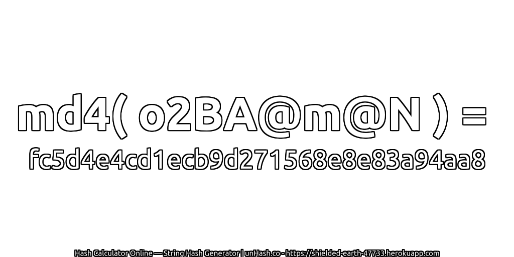 md4( o2BA@m@N ) = fc5d4e4cd1ecb9d271568e8e83a94aa8 | unHash.co