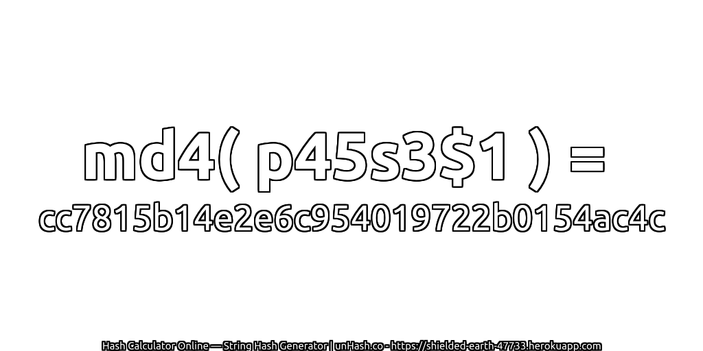 md4( p45s3$1 ) = cc7815b14e2e6c954019722b0154ac4c | unHash.co