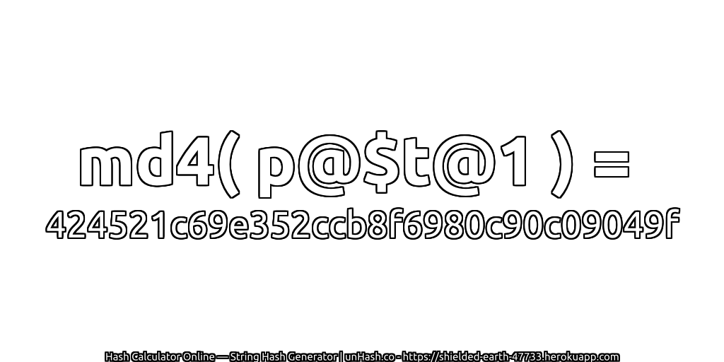 md4( p@$t@1 ) = 424521c69e352ccb8f6980c90c09049f | unHash.co