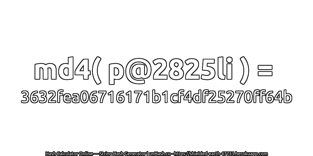 md4( p@2825li ) = 3632fea06716171b1cf4df25270ff64b | unHash.co