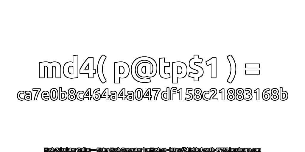 md4( p@tp$1 ) = ca7e0b8c464a4a047df158c21883168b | unHash.co