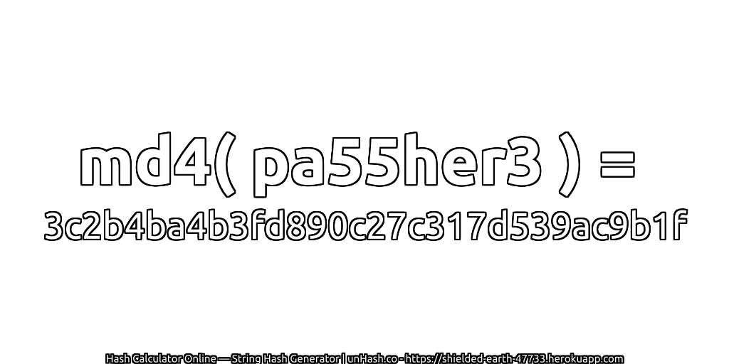 md4( pa55her3 ) = 3c2b4ba4b3fd890c27c317d539ac9b1f | unHash.co