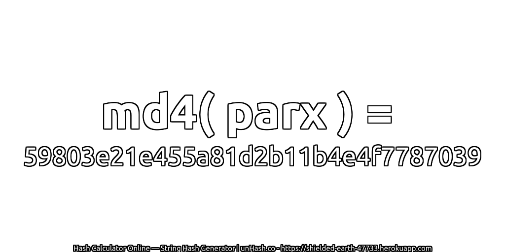 md4( parx ) = 59803e21e455a81d2b11b4e4f7787039 | unHash.co