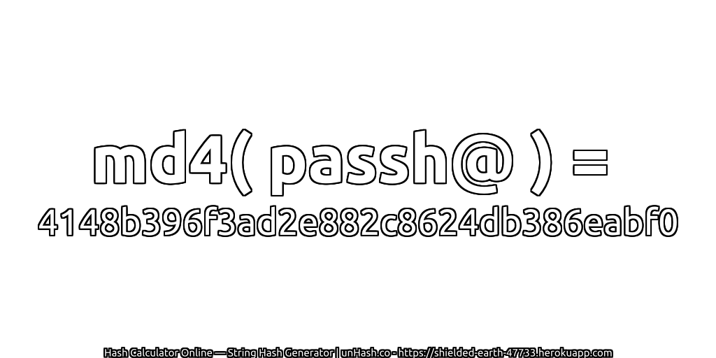 md4( passh@ ) = 4148b396f3ad2e882c8624db386eabf0 | unHash.co