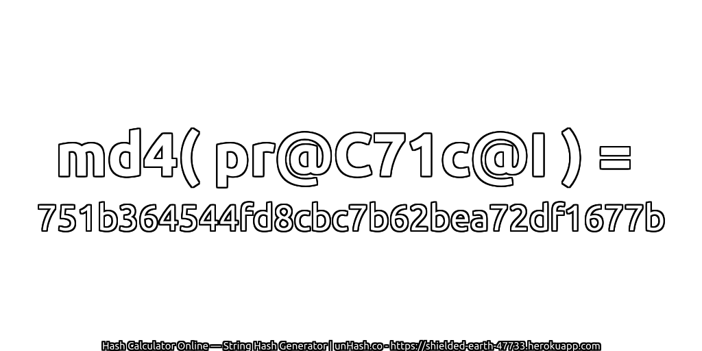 md4( pr@C71c@I ) = 751b364544fd8cbc7b62bea72df1677b | unHash.co