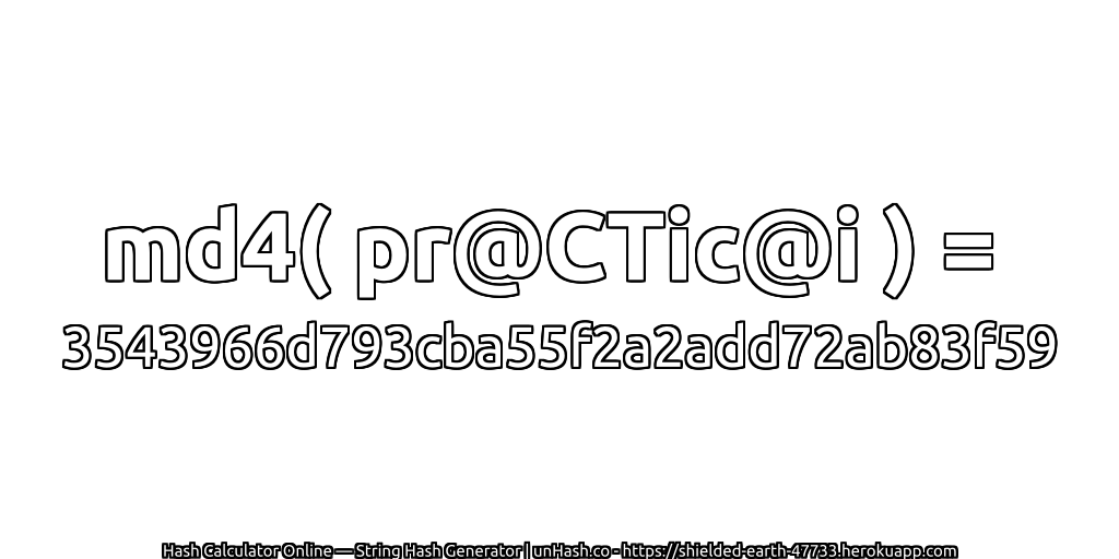 md4( pr@CTic@i ) = 3543966d793cba55f2a2add72ab83f59 | unHash.co