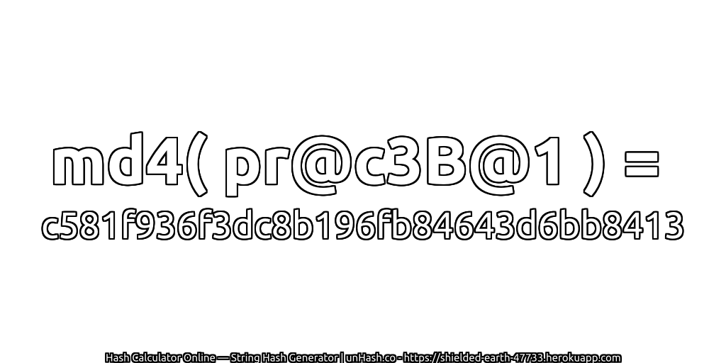 md4( pr@c3B@1 ) = c581f936f3dc8b196fb84643d6bb8413 | unHash.co