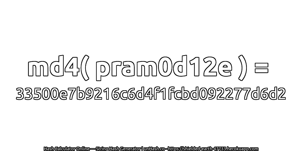 md4( pram0d12e ) = 33500e7b9216c6d4f1fcbd092277d6d2 | unHash.co