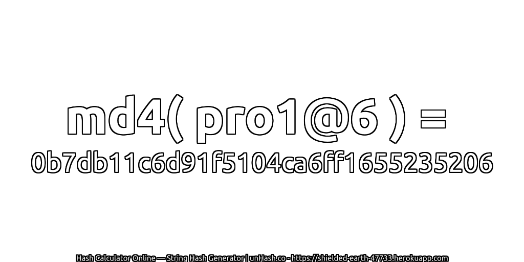 md4( pro1@6 ) = 0b7db11c6d91f5104ca6ff1655235206 | unHash.co