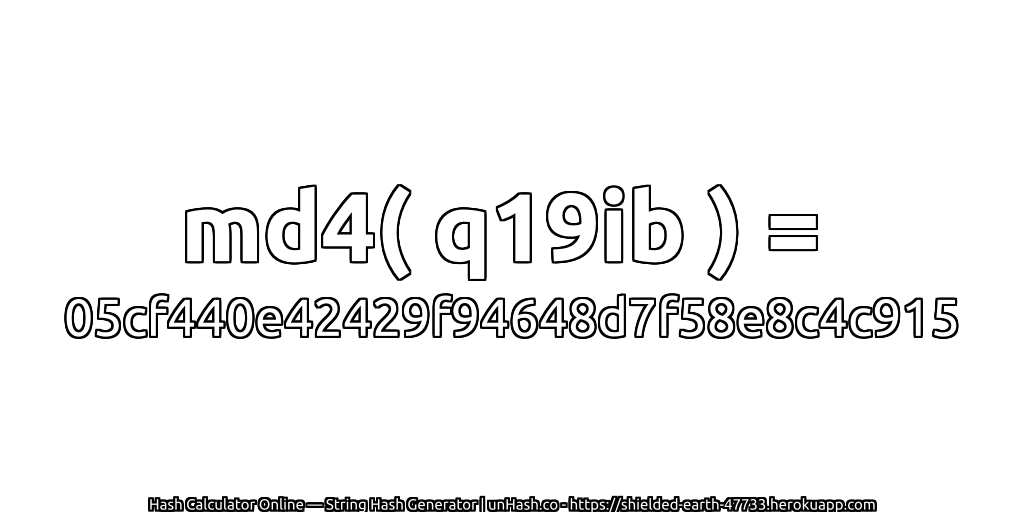 md4( q19ib ) = 05cf440e42429f94648d7f58e8c4c915 | unHash.co