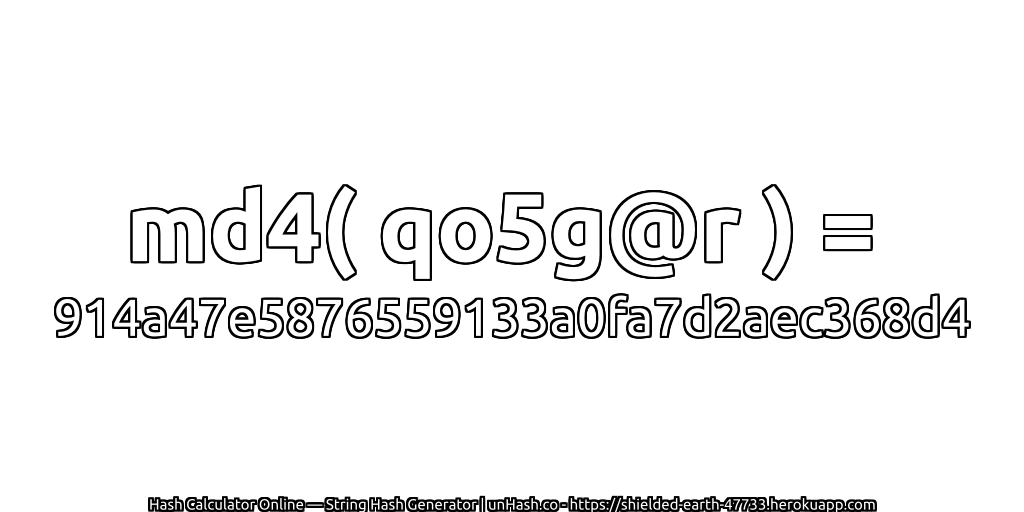 md4( qo5g@r ) = 914a47e5876559133a0fa7d2aec368d4 | unHash.co