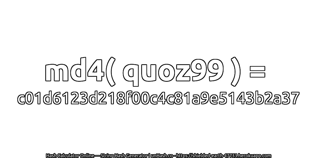 md4( quoz99 ) = c01d6123d218f00c4c81a9e5143b2a37 | unHash.co