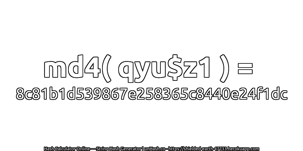 md4( qyu$z1 ) = 8c81b1d539867e258365c8440e24f1dc | unHash.co