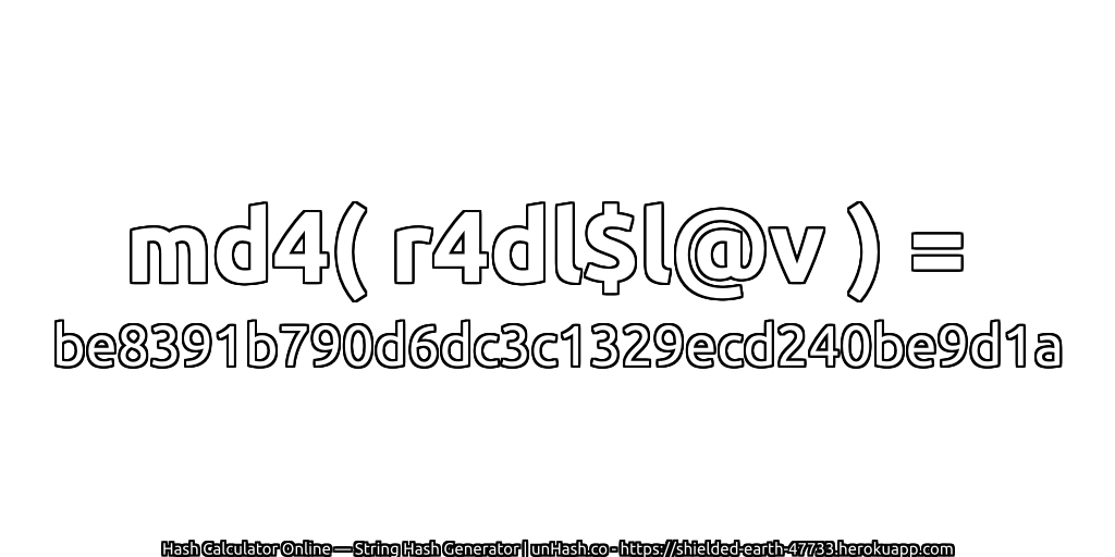md4( r4dl$l@v ) = be8391b790d6dc3c1329ecd240be9d1a | unHash.co