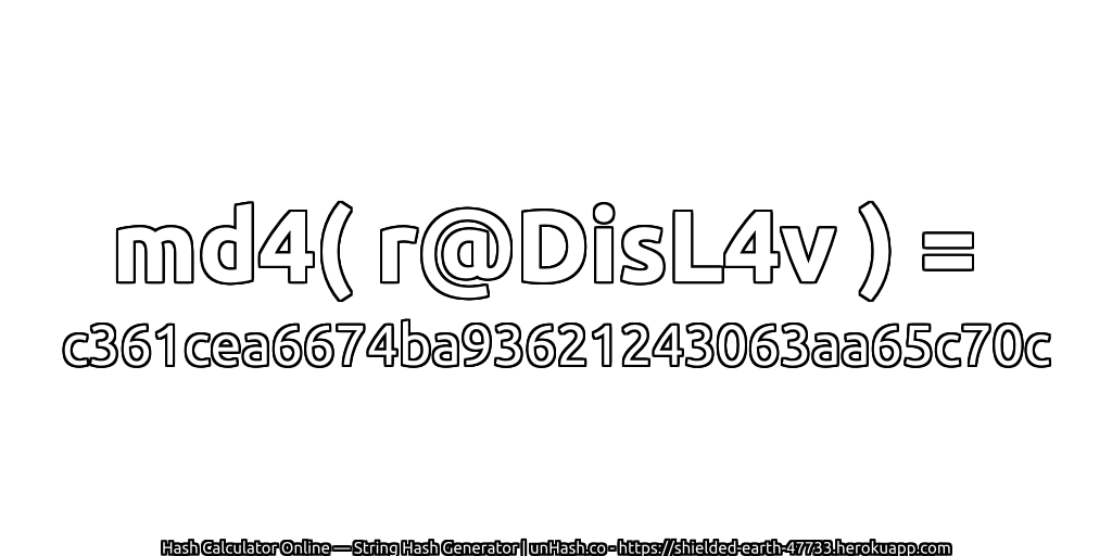 md4( r@DisL4v ) = c361cea6674ba93621243063aa65c70c | unHash.co