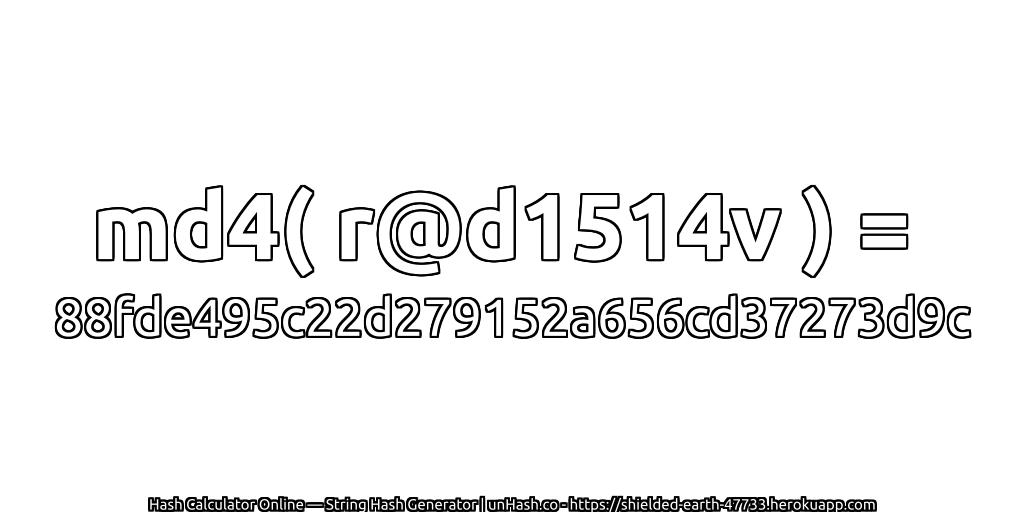 md4( r@d1514v ) = 88fde495c22d279152a656cd37273d9c | unHash.co