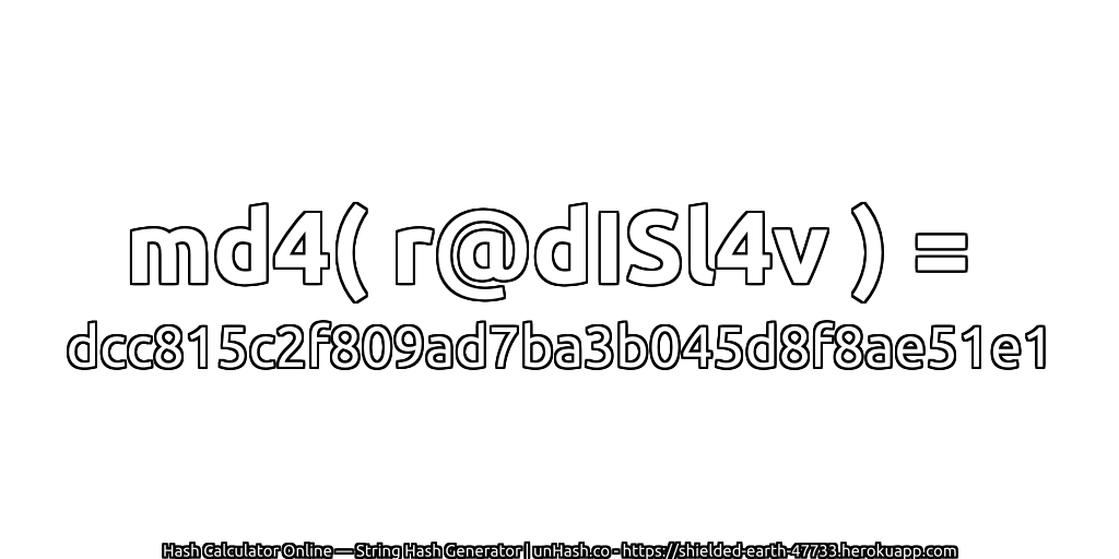 md4( r@dISl4v ) = dcc815c2f809ad7ba3b045d8f8ae51e1 | unHash.co