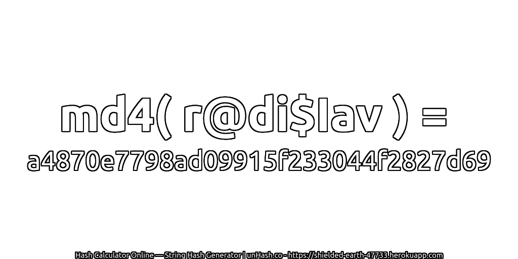 md4( r@di$Iav ) = a4870e7798ad09915f233044f2827d69 | unHash.co