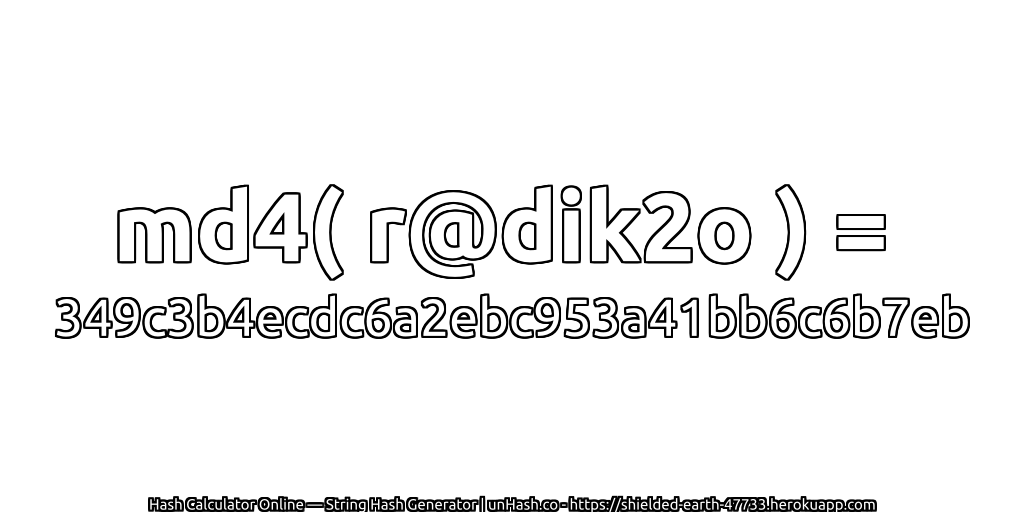 md4( r@dik2o ) = 349c3b4ecdc6a2ebc953a41bb6c6b7eb | unHash.co
