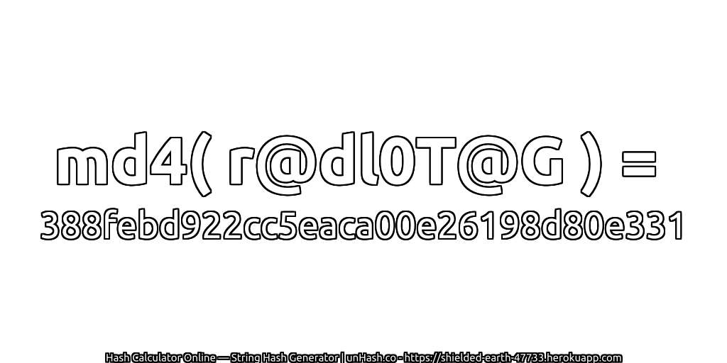 md4( r@dl0T@G ) = 388febd922cc5eaca00e26198d80e331 | unHash.co