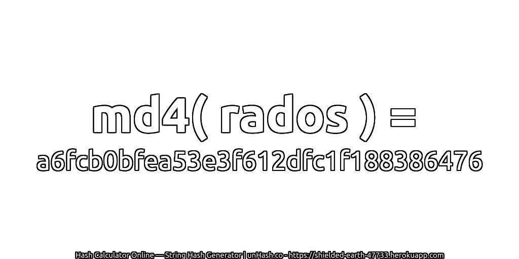 md4( rados ) = a6fcb0bfea53e3f612dfc1f188386476 | unHash.co