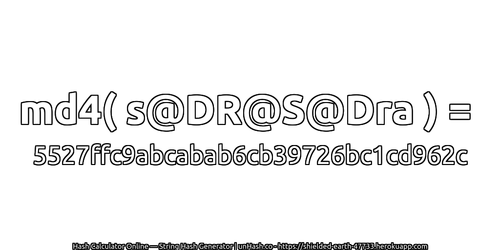 md4( s@DR@S@Dra ) = 5527ffc9abcabab6cb39726bc1cd962c | unHash.co
