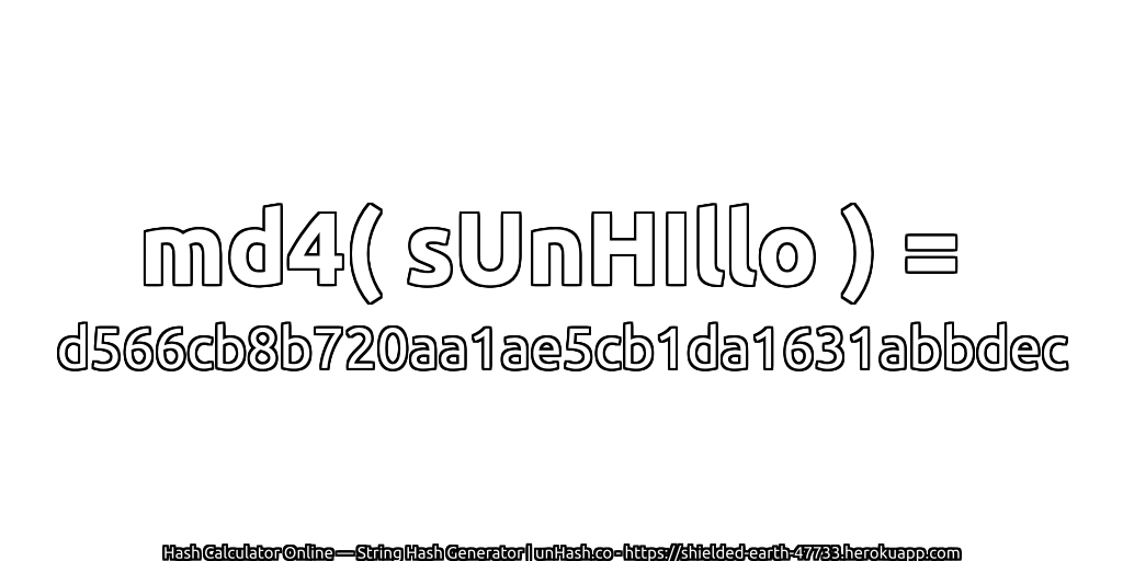 md4( sUnHIllo ) = d566cb8b720aa1ae5cb1da1631abbdec | unHash.co