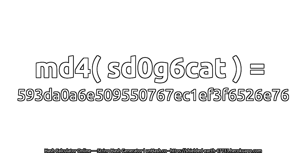 md4( sd0g6cat ) = 593da0a6e509550767ec1ef3f6526e76 | unHash.co