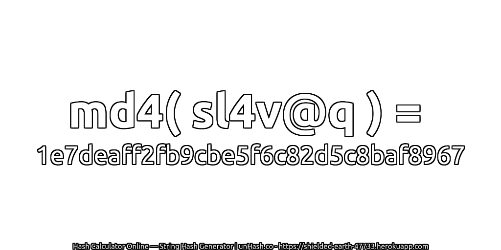 md4( sl4v@q ) = 1e7deaff2fb9cbe5f6c82d5c8baf8967 | unHash.co