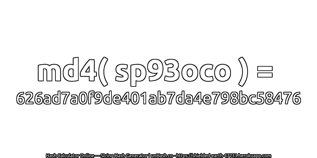 md4( sp93oco ) = 626ad7a0f9de401ab7da4e798bc58476 | unHash.co