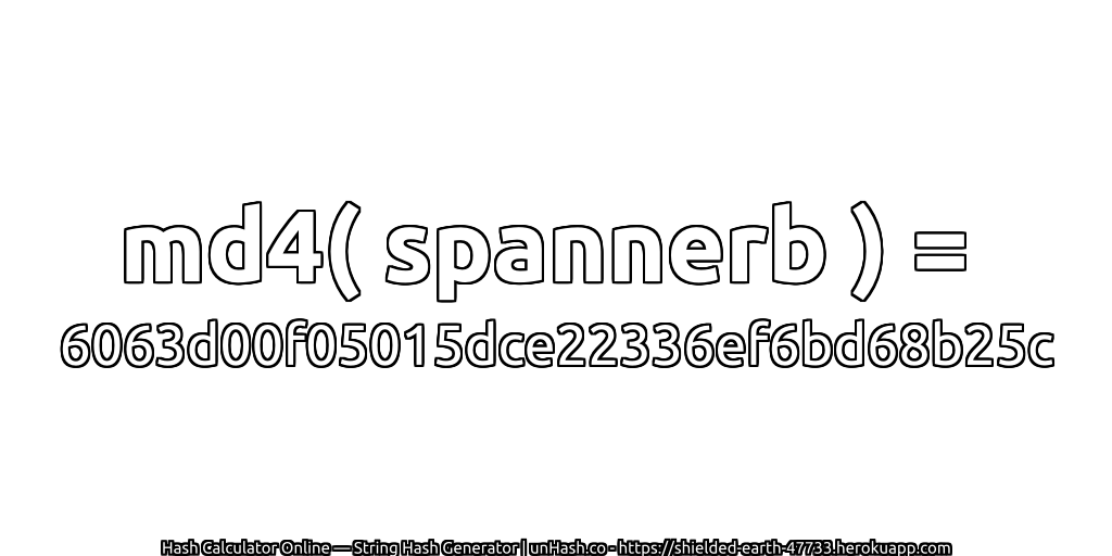 md4( spannerb ) = 6063d00f05015dce22336ef6bd68b25c | unHash.co