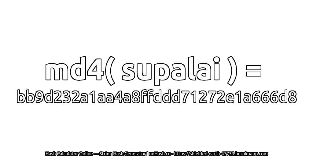 md4( supalai ) = bb9d232a1aa4a8ffddd71272e1a666d8 | unHash.co
