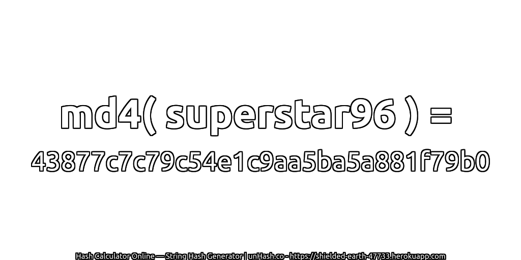 md4( superstar96 ) = 43877c7c79c54e1c9aa5ba5a881f79b0 | unHash.co