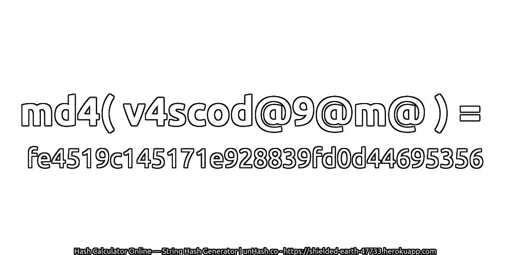 md4( v4scod@9@m@ ) = fe4519c145171e928839fd0d44695356 | unHash.co